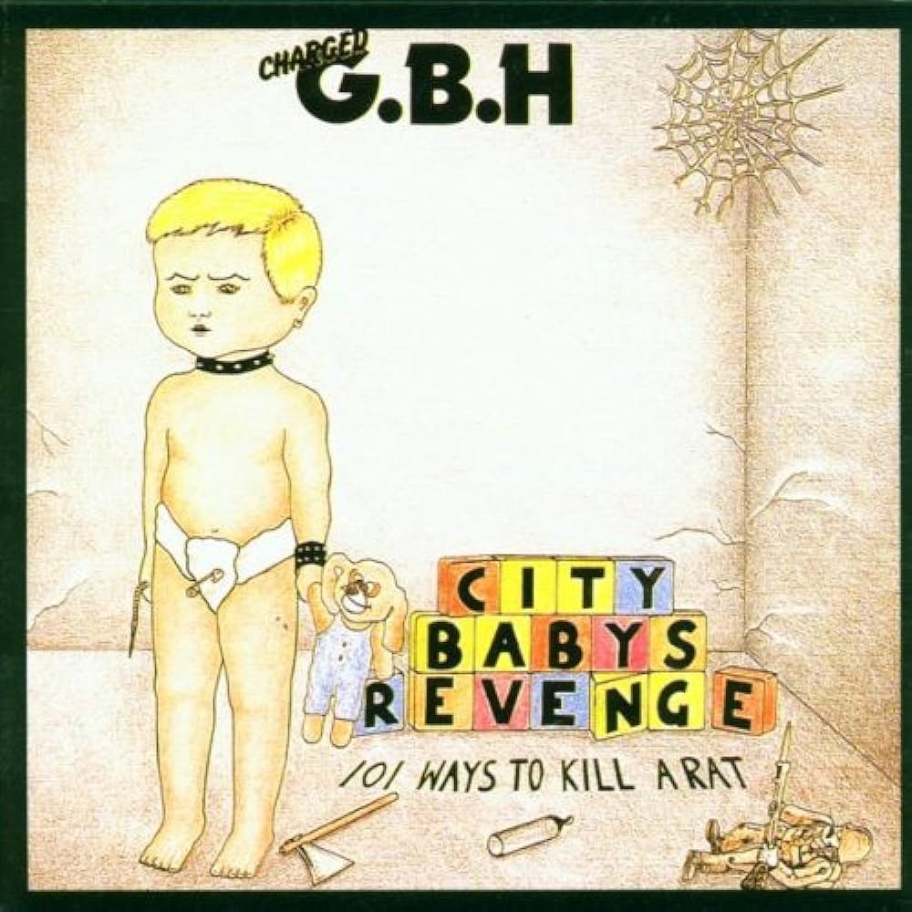 GBH: City Baby Attacked by Rats/City Baby's Revenge